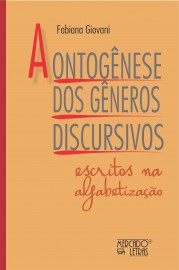 A ONTOGÊNESE DOS GÊNEROS DISCURSIVOS ESCRITOS NA ALFABETIZAÇÃO