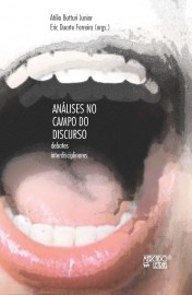 ANALISES NO CAMPO DO DISCURSO - DEBATES INTERDISCIPLINARES