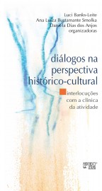 DIÁLOGOS NA PERSPECTIVA HISTÓRICO-CULTURAL - INTERLOCUÇÕES COM A CLÍNICA DA ATIVIDADE