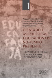 O ESTADO E AS POLÍTICAS EDUCACIONAIS NO TEMPO PRESENTE - VOL. 1