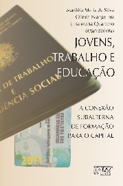 JOVENS, TRABALHO E EDUCAÇÃO - A CONEXÃO SUBALTERNA DE FORMAÇÃO PARA O CAPITAL