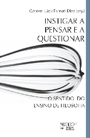 INSTIGAR A PENSAR E A QUESTIONAR - O SENTIDO DO ENSINO DE FILOSOFIA