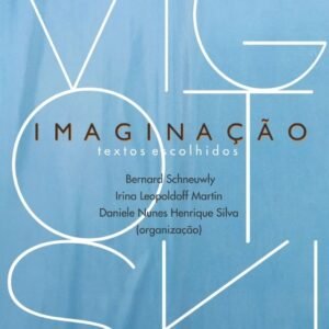 IMAGINAÇÃO - TEXTOS ESCOLHIDOS - L. S. VIGOTSKI