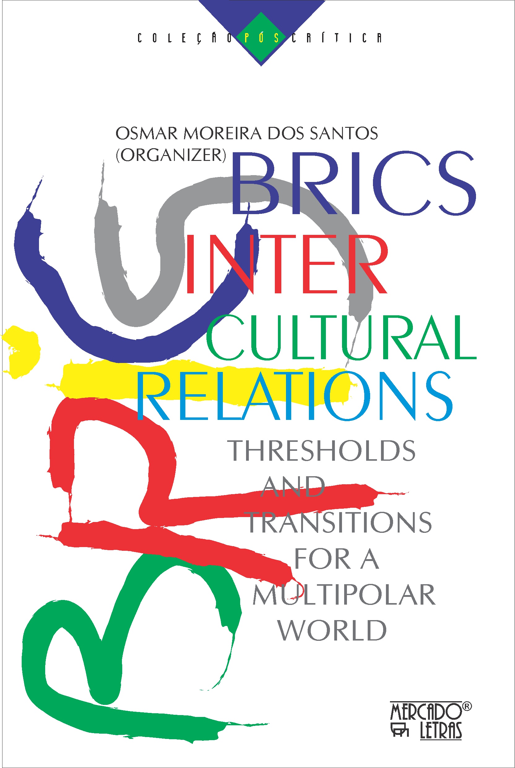 BRICS INTERCULTURAL RELATIONS – THRESHOLDS AND TRANSITIONS  FOR A MULTIPOLAR WORLD