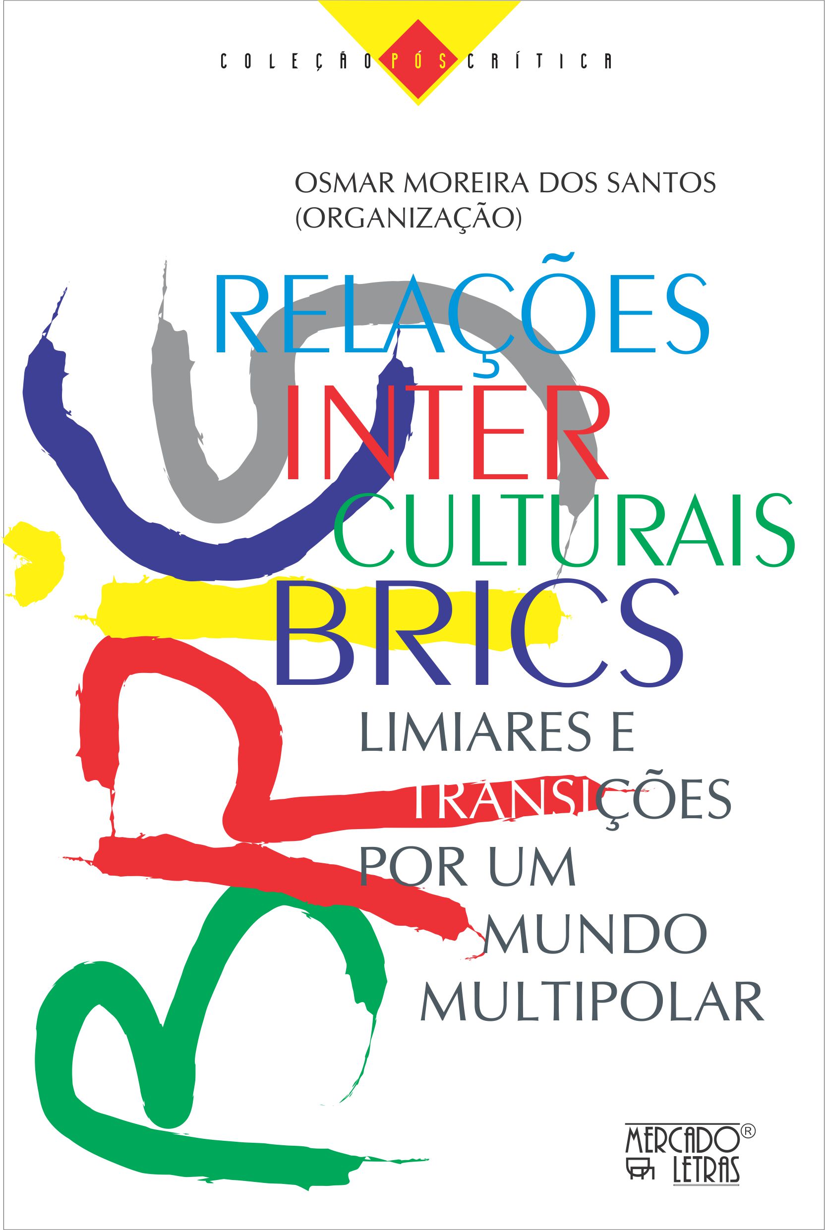 RELAÇÕES INTERCULTURAIS – BRICS LIMIARES E TRANSIÇÕES POR UM MUNDO MULTIPOLAR