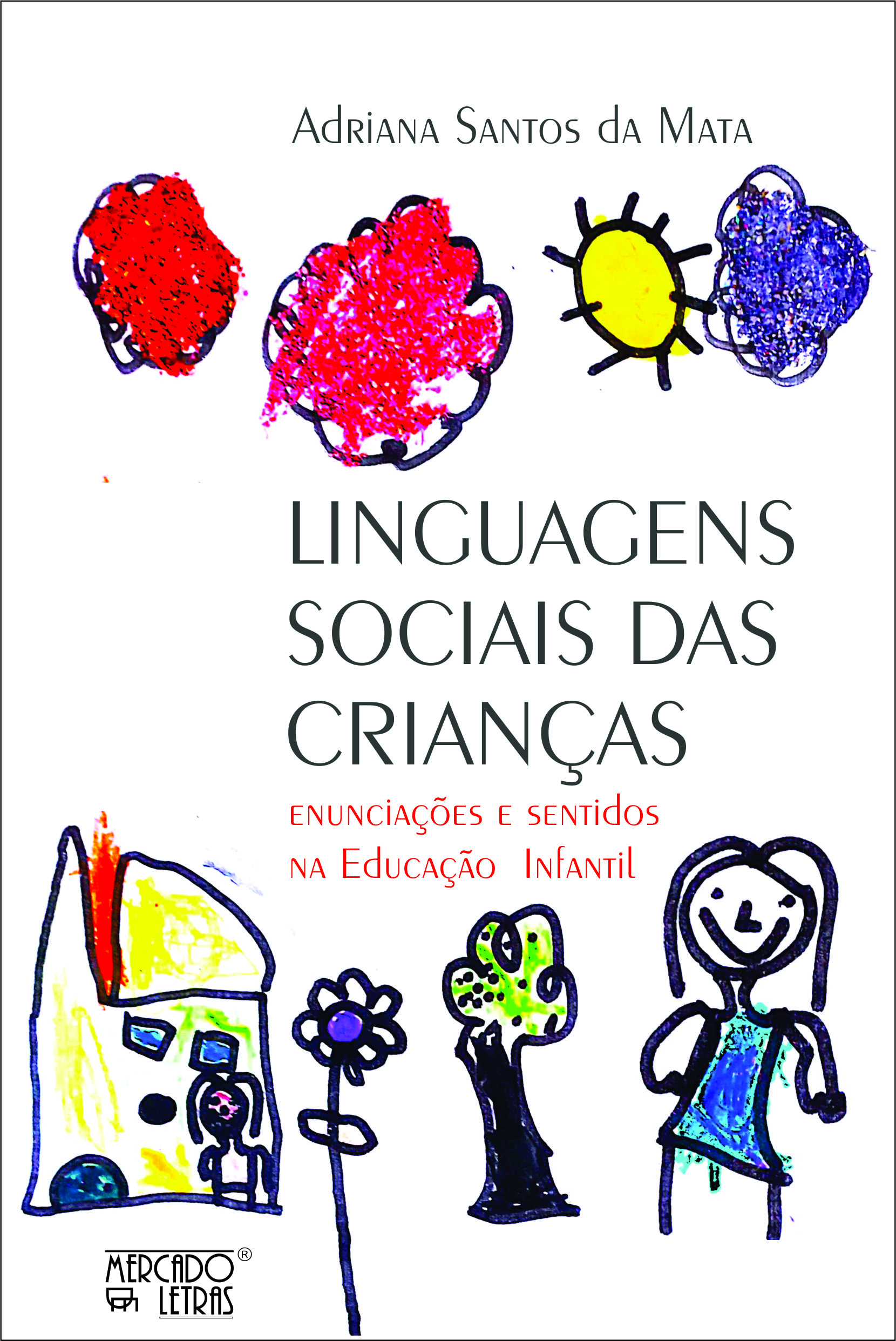 LINGUAGENS SOCIAIS DAS CRIANÇAS – ENUNCIAÇÕES E SENTIDOS NA EDUCAÇÃO  INFANTIL