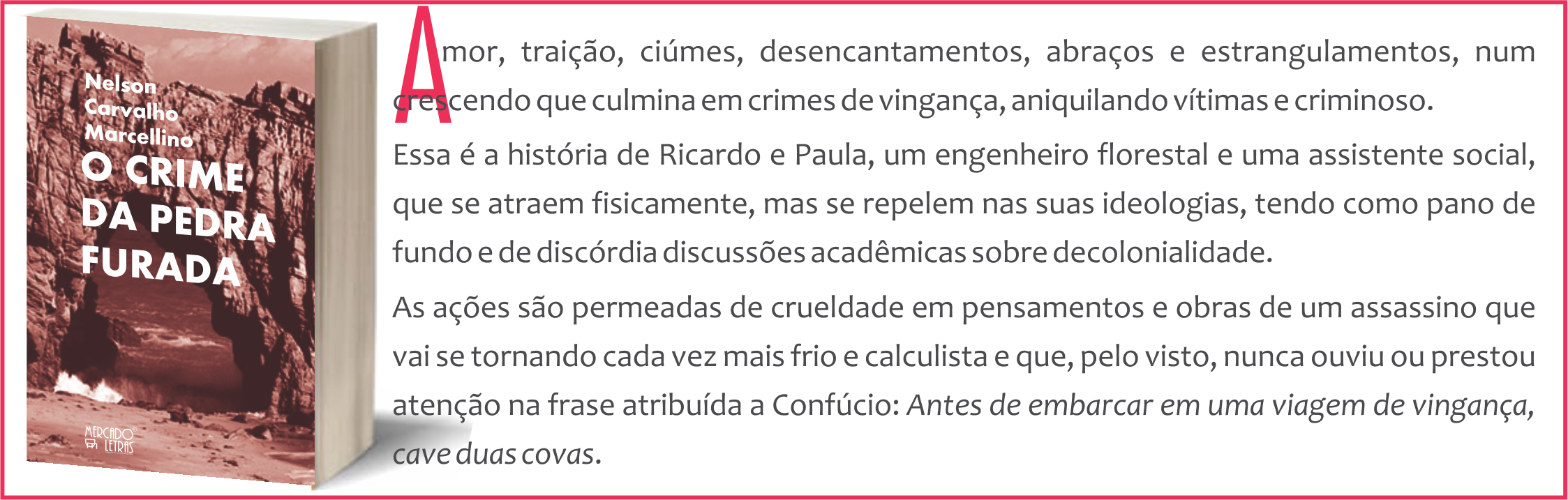 O CRIME DA PEDRA FURADA