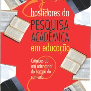 OS BASTIDORES DA PESQUISA ACADÊMICA EM EDUCAÇÃO
