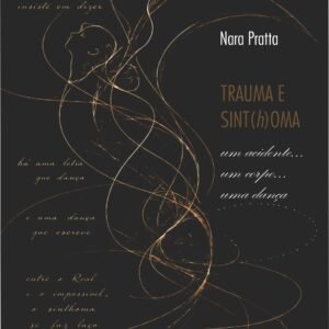 TRAUMA E SINT(h)OMA – UM ACIDENTE... UM CORPO... UMA DANÇA
